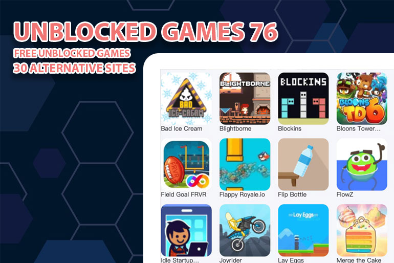 Unblocked Games 76: Free Unblocked Games and Top 30 Alternative Sites